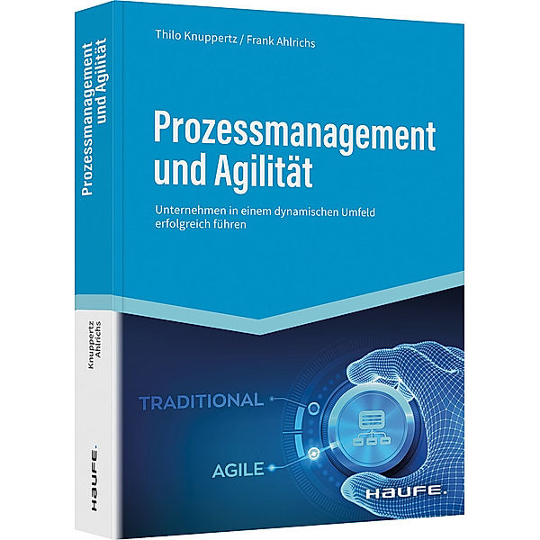 Prozessmanagement und Agilität, Thilo Knuppertz, Frank Ahlrichs