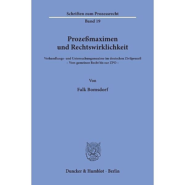 Prozeßmaximen und Rechtswirklichkeit., Falk Bomsdorf