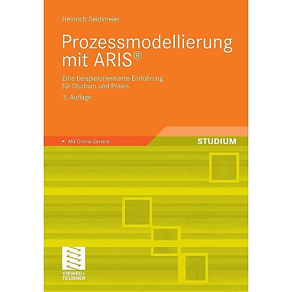 Prozessmodellierung mit ARIS®, Heinrich Seidlmeier