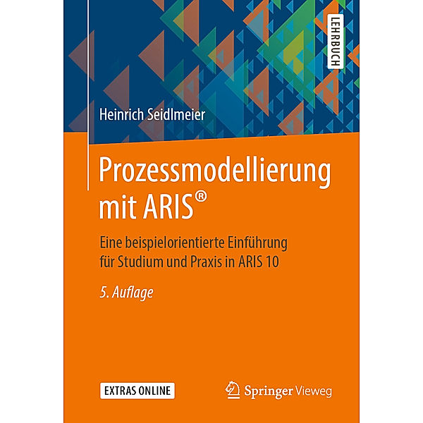 Prozessmodellierung mit ARIS®, Heinrich Seidlmeier