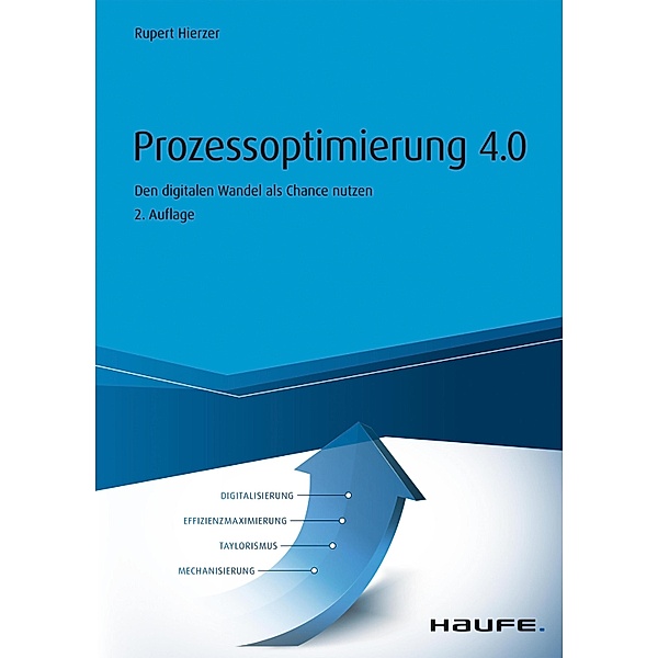 Prozessoptimierung 4.0 / Haufe Fachbuch, Rupert Hierzer
