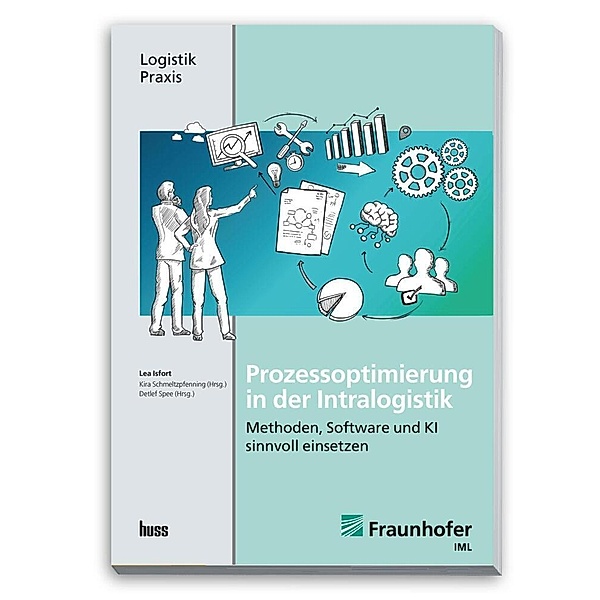 Prozessoptimierung in der Intralogistik, Lea Isfort, Kira Schmeltzpfenning, Detlef Spee