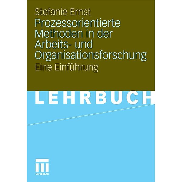 Prozessorientierte Methoden in der Arbeits- und Organisationsforschung, Stefanie Ernst