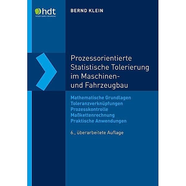 Prozessorientierte Statistische Tolerierung im Maschinen- und Fahrzeugbau, Bernd Klein