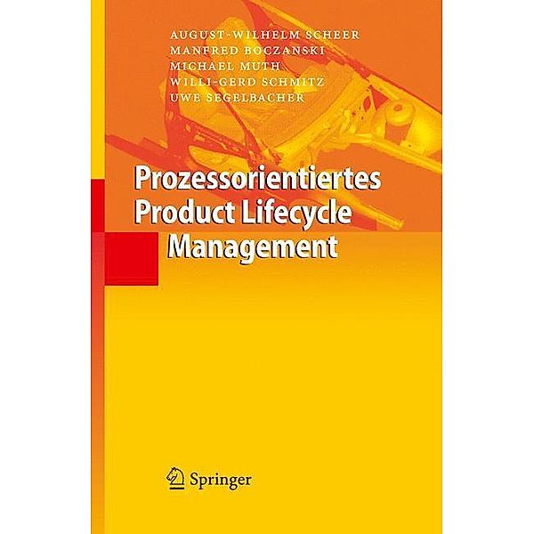 Prozessorientiertes Product Lifecycle Management, August-Wilhelm Scheer, Manfred Boczanski, Michael Muth