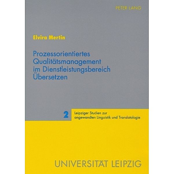 Prozessorientiertes Qualitätsmanagement im Dienstleistungsbereich Übersetzen, Elvira Mertin