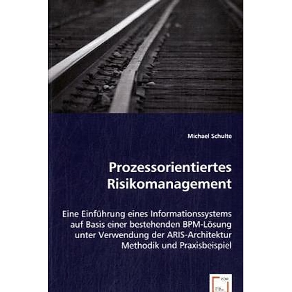 Prozessorientiertes Risikomanagement, Michael Schulte