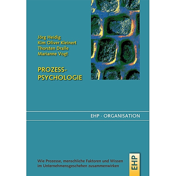 Prozesspsychologie / EHP-Organisation, Jörg Heidig, Kim Oliver Kleinert, Thorsten Dralle, Marianne Vogt