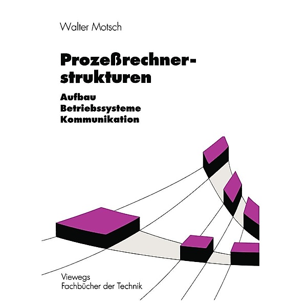 Prozeßrechnerstrukturen / Studium Technik, Walter Motsch