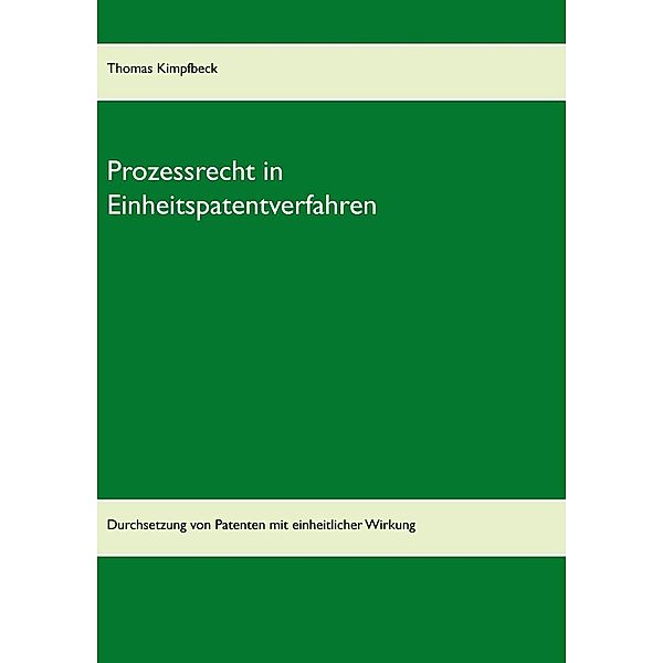 Prozessrecht in Einheitspatentverfahren, Thomas Kimpfbeck