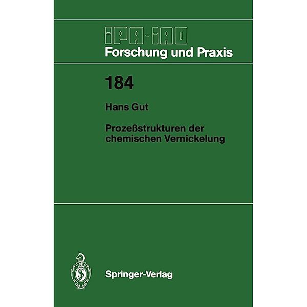 Prozessstrukturen der chemischen Vernickelung / IPA-IAO - Forschung und Praxis Bd.184, Hans Gut