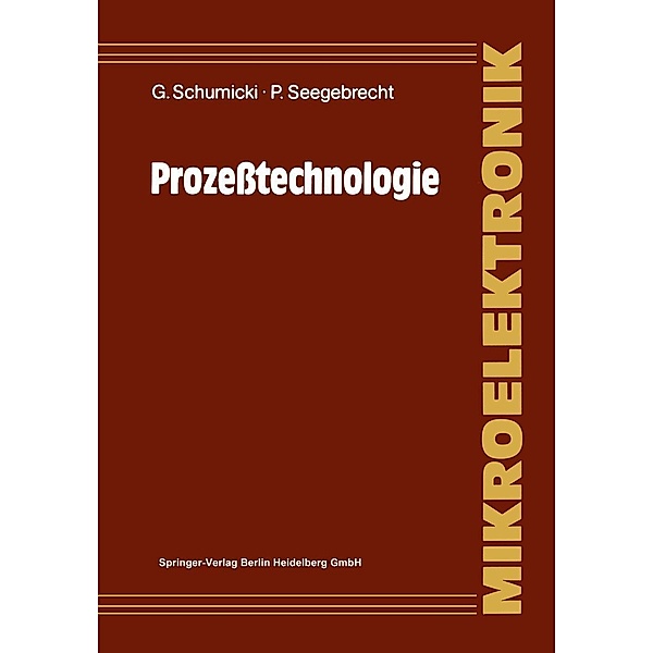 Prozeßtechnologie / Mikroelektronik, Günter Schumicki, Peter Seegebrecht