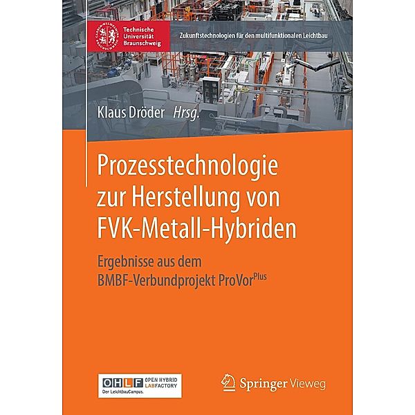 Prozesstechnologie zur Herstellung von FVK-Metall-Hybriden / Zukunftstechnologien für den multifunktionalen Leichtbau