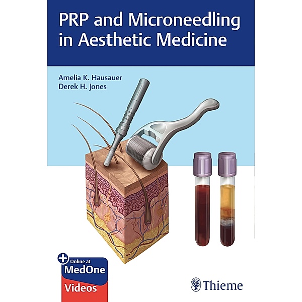PRP and Microneedling in Aesthetic Medicine, Amelia K. Hausauer, Derek H. Jones