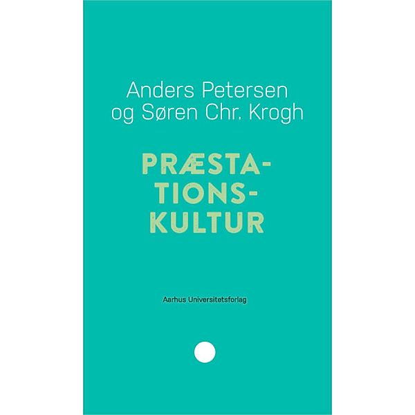 Præstationskultur / Pædagogisk rækkevidde Bd.19, Anders Petersen, Søren Christian Krogh