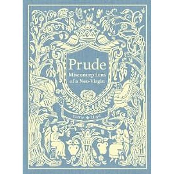 Prude: Misconceptions of a Neo-Virgin, Carrie Lloyd