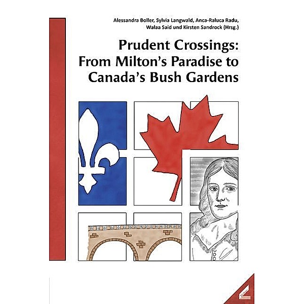 Prudent Crossings: From Milton's Paradise to Canada's Bush Gardens