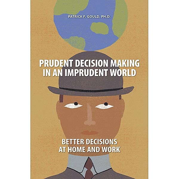 Prudent Decision Making in an Imprudent World, Patrick Gould