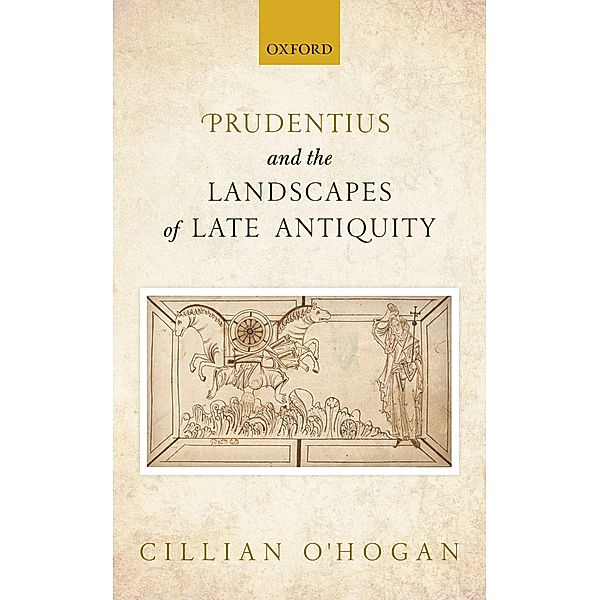 Prudentius and the Landscapes of Late Antiquity, Cillian O'Hogan