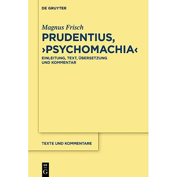 Prudentius, >Psychomachia< / Texte und Kommentare Bd.62, Magnus Frisch