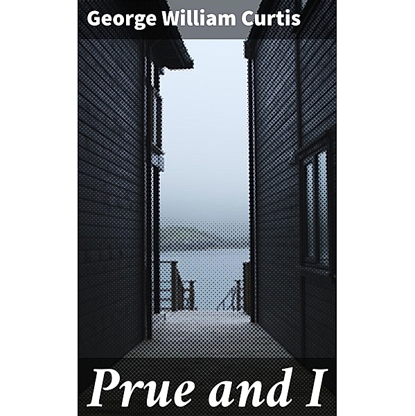 Prue and I, George William Curtis