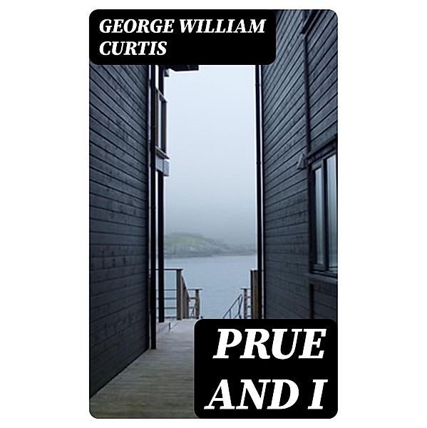 Prue and I, George William Curtis