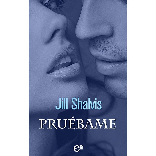 Pruébame / eLit Bd.1, Jill Shalvis