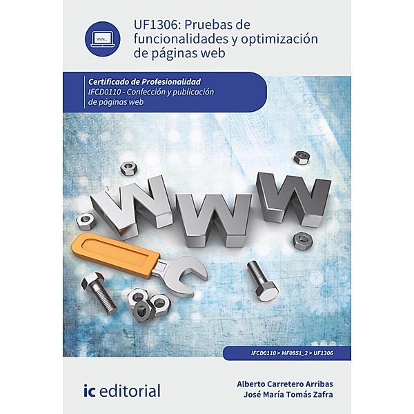 Pruebas de funcionalidades y optimización de páginas web. IFCD0110, Alberto Carretero Arribas, José María Tomás Zafra