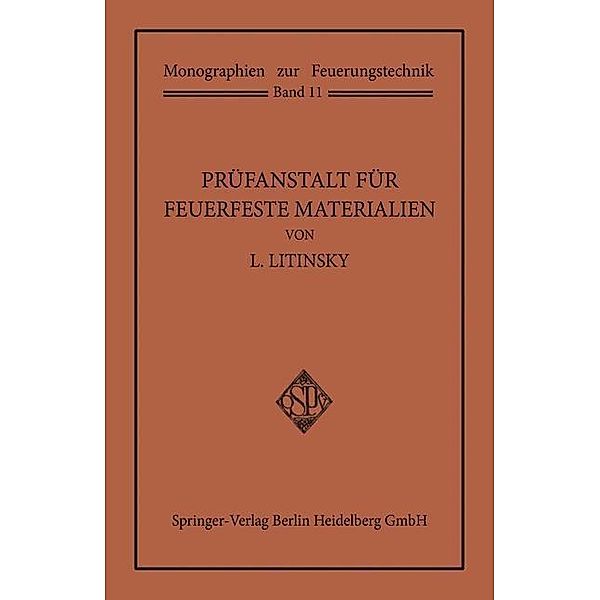 Prüfanstalt für Feuerfeste Materialien / Monographien zur Feuerungstechnik Bd.11, Leonid Litinsky