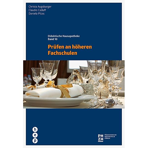 Prüfen an höheren Fachschulen (E-Book) / Didaktische Hausapotheke Bd.10, Daniela Plüss, Christa Augsburger, Claudio Caduff