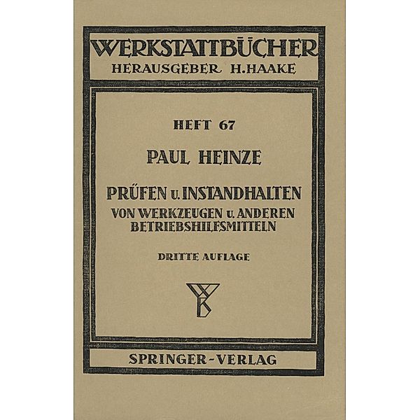 Prüfen und Instandhalten von Werkzeugen und anderen Betriebshilfsmitteln / Werkstattbücher Bd.67, P. Heinze