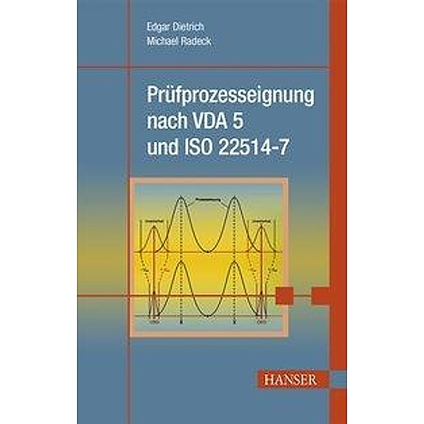 Prüfprozesseignung nach VDA 5 und ISO 22514-7, m. 1 Buch, m. 1 E-Book, Edgar Dietrich, Michael Radeck