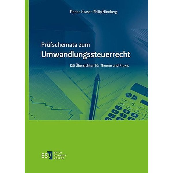 Prüfschemata zum Umwandlungssteuerrecht, Florian Haase, Philip Nürnberg