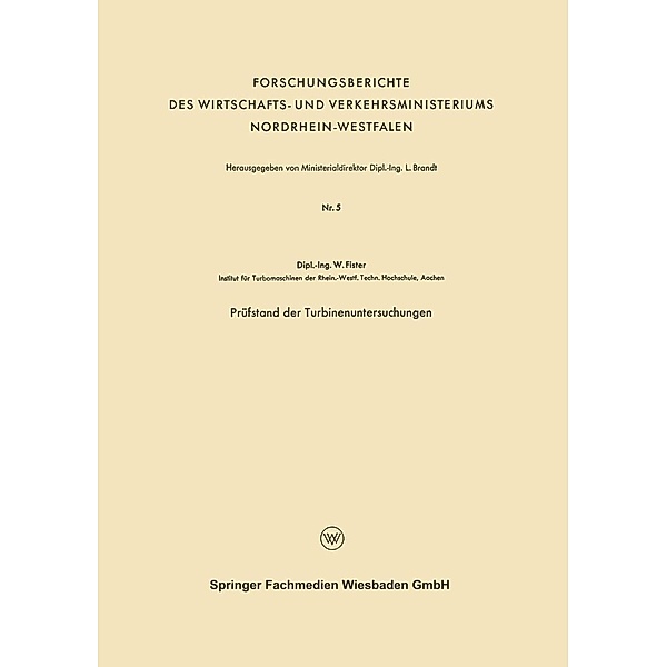 Prüfstand der Turbinenuntersuchungen / Forschungsberichte des Wirtschafts- und Verkehrsministeriums Nordrhein-Westfalen Bd.5, Werner Fister