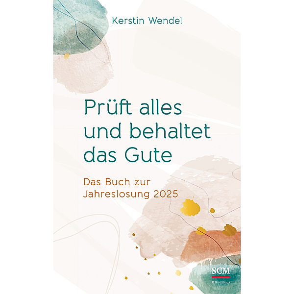 Prüft alles und behaltet das Gute, Kerstin Wendel