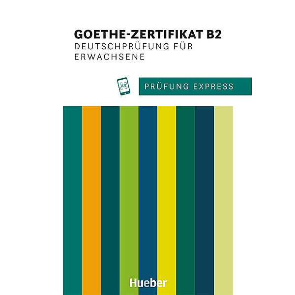 Prüfung Express - Goethe-Zertifikat B2, Deutschprüfung für Erwachsene, Heide Stiebeler, Frauke van der Werff