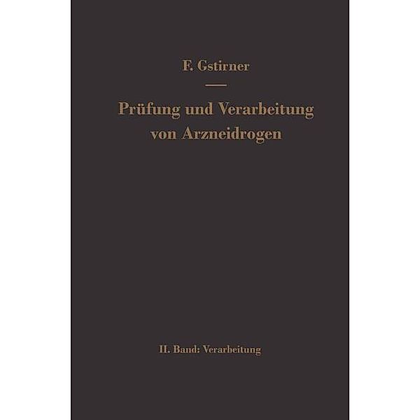 Prüfung und Verarbeitung von Arzneidrogen, Fritz Gstirner