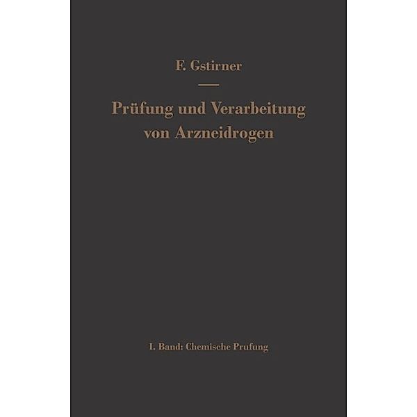 Prüfung und Verarbeitung von Arzneidrogen, Fritz Gstirner