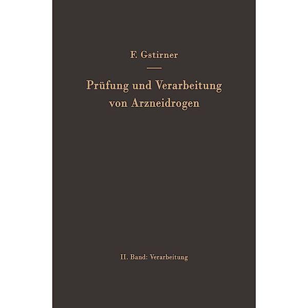 Prüfung und Verarbeitung von Arzneidrogen, Fritz Gstirner