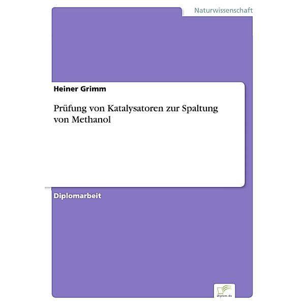 Prüfung von Katalysatoren zur Spaltung von Methanol, Heiner Grimm