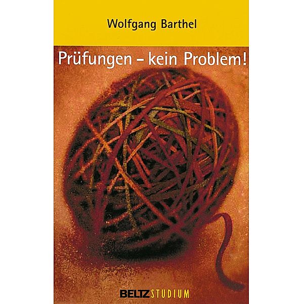 Prüfungen -  kein Problem! / Beltz Studium, Wolfgang Barthel