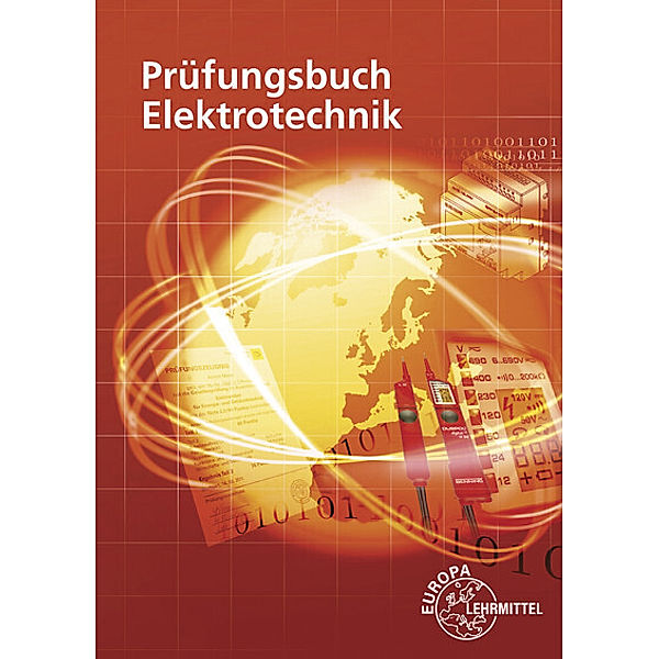 Prüfungsbuch Elektrotechnik, Horst Bumiller, Monika Burgmaier, Patricia Burgmaier, Ralf Gwinner, Jürgen Schwarz, Klaus Tkotz, Tobias Wolter