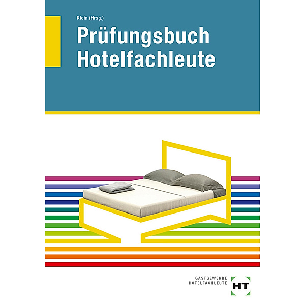Prüfungsbuch für Hotelfachleute, F. Jürgen Herrmann, Walburga Voigt, Jana Weigelt, Helmut Klein