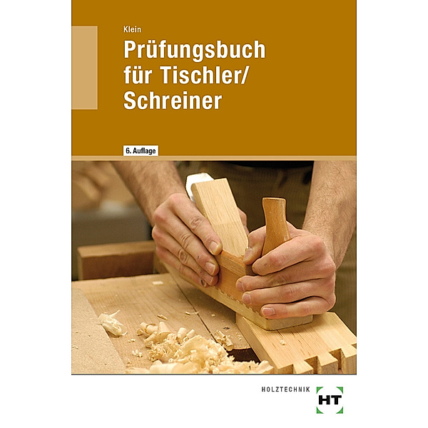 Prüfungsbuch für Tischler/Schreiner, Helmut Klein