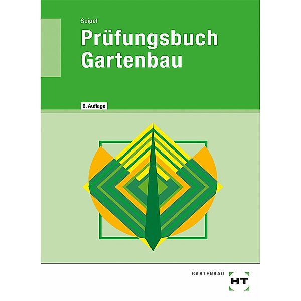 Prüfungsbuch Gartenbau, Holger Seipel