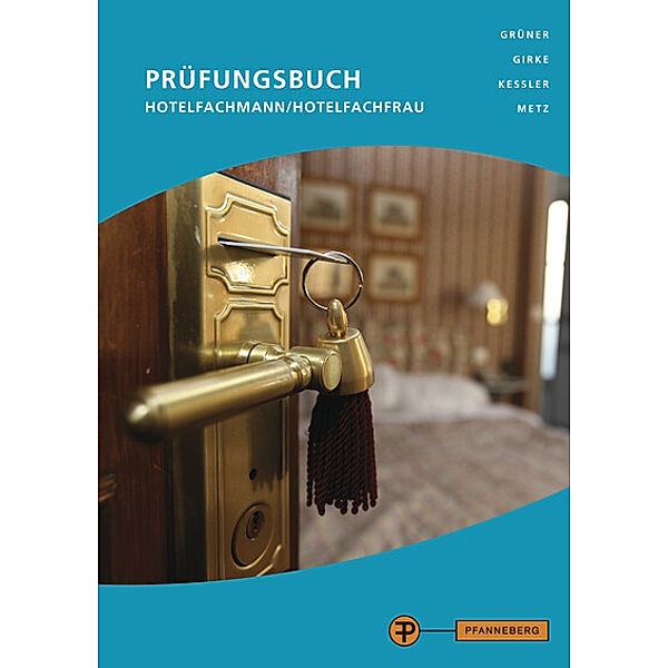 Prüfungsbuch Hotelfachmann/Hotelfachfrau, Uwe Girke, Hermann Grüner, Thomas Keßler, Reinhold Metz