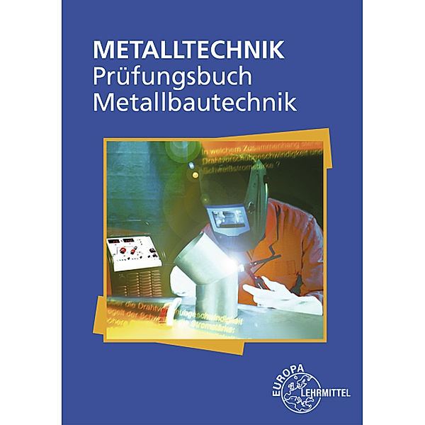 Prüfungsbuch Metallbautechnik, Eckhard Ignatowitz, Frank Köhler, Hans-Joachim Pahl, Alfred Weingartner