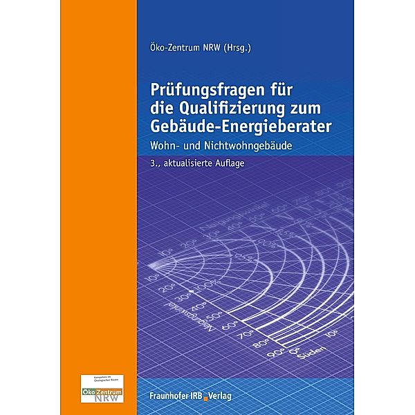 Prüfungsfragen für die Qualifizierung zum Gebäude-Energieberater, Volker Beckmann, Stephanie Kallendrusch, Jan Karwatzki, Hans-Dieter Meyer, Michael Stöhr, Annette Tönges, Jürgen Veit