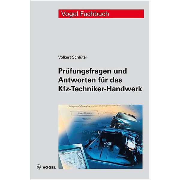 Prüfungsfragen und Antworten für das Kfz-Techniker-Handwerk, Volkert Schlüter