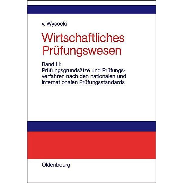 Prüfungsgrundsätze und Prüfungsverfahren nach den nationalen und internationalen Prüfungsstandards / Jahrbuch des Dokumentationsarchivs des österreichischen Widerstandes, Klaus von Wysocki